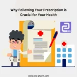 Why Following Your Prescription is Crucial for Your Health